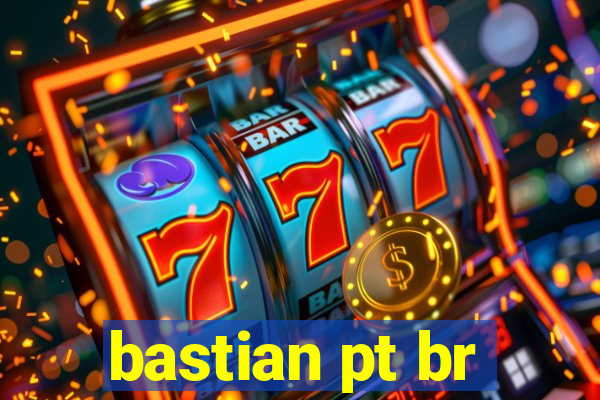 bastian pt br